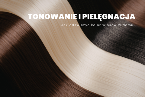 Jak odświeżyć kolor włosów w domu? Tonowanie i pielęgnacja.