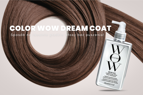 Color Wow Dream Coat – sposób na idealnie gładkie włosy bez puszenia i efekt "Glass Hair".
